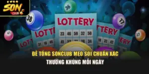 Đề Tổng Sonclub – Mẹo Soi Chuẩn Xác, Thưởng Khủng Mỗi Ngày