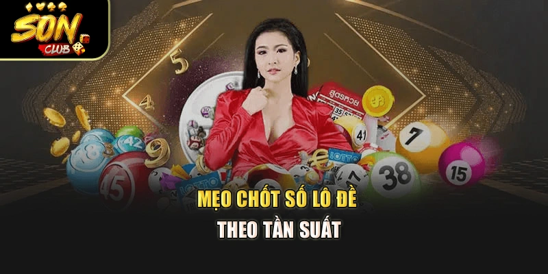 Mẹo chốt số lô đề theo tần suất